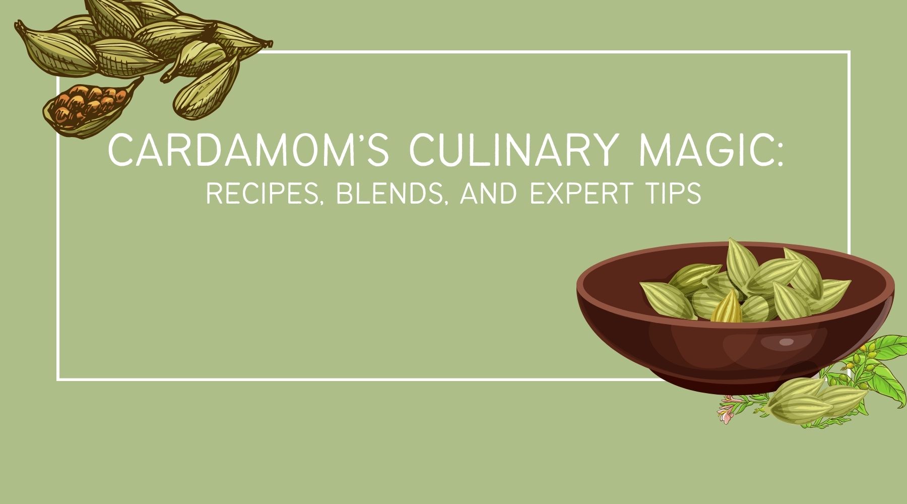 Cardamom's Culinary Magic